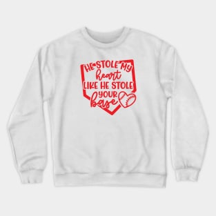 He Stole My Heart Like He Stole Your Base Baseball Mom Cute Funny Crewneck Sweatshirt